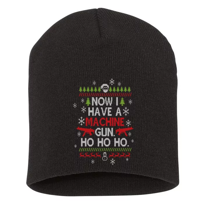 Now I Have A Machine Gun Ho Ho Ho Funny Christmas Short Acrylic Beanie