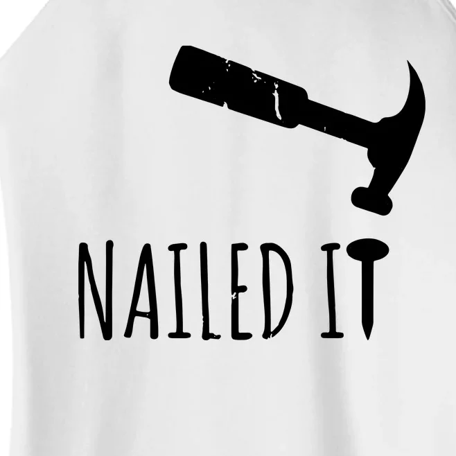 Nailed It Hammer And Nail Woodworking Carpentry Women’s Perfect Tri Rocker Tank