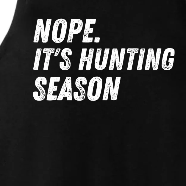 Nope. ItS Hunting Season Funny Ladies Tri-Blend Wicking Tank