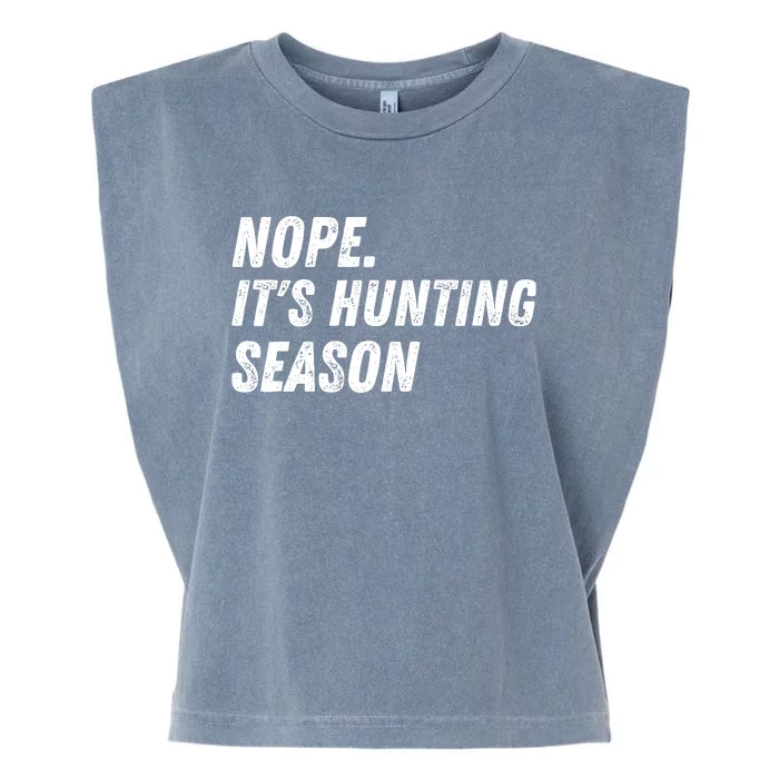 Nope. ItS Hunting Season Funny Garment-Dyed Women's Muscle Tee