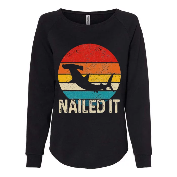 Nailed It Hammerhead Shark Vintage Funny Fishing Gift Womens California Wash Sweatshirt