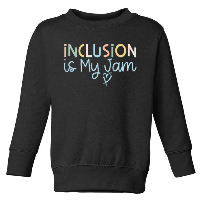 Neurodiversity Inclusion Is My Jam Autism Special Needs Mom Toddler Sweatshirt