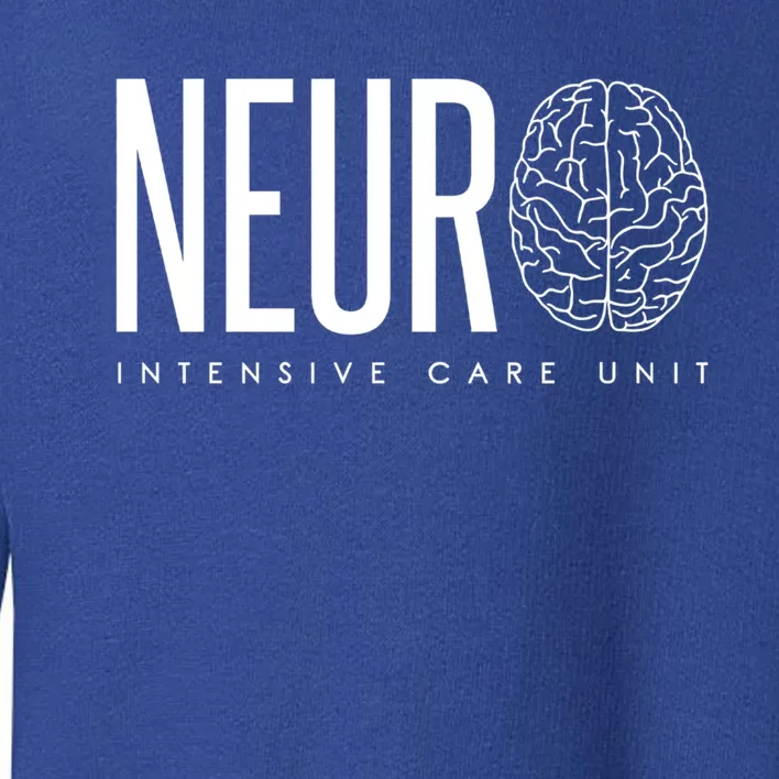 Neuro Icu Intensive Care Unit Tech Neuro Icu Team Neuro Nurs Funny Gift Toddler Sweatshirt