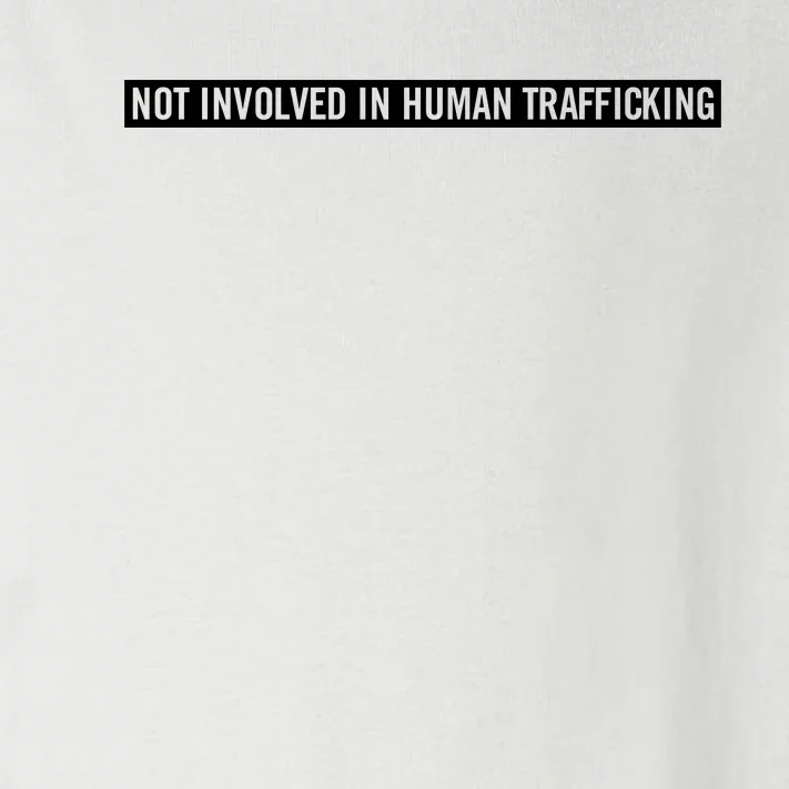 Not Involved In Human Trafficking Toddler Long Sleeve Shirt