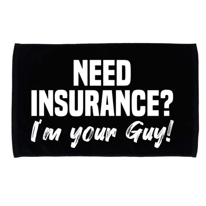 Need Insurance I'm Your Guy Insurance Broker Insurance Agent Meaningful Gift Microfiber Hand Towel