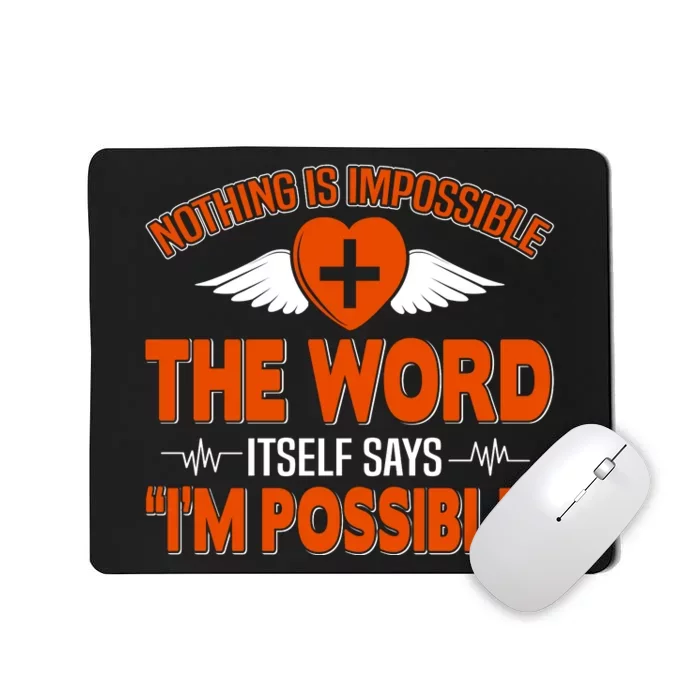 Nothing Is Impossible The Word Itself Says Im Possible Mousepad