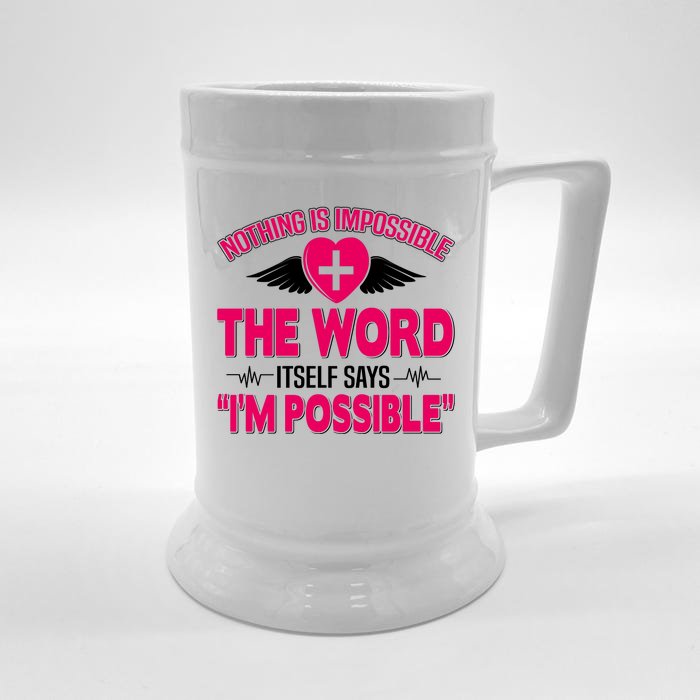 Nothing Is Impossible The Word Itself Says Im Possible Front & Back Beer Stein