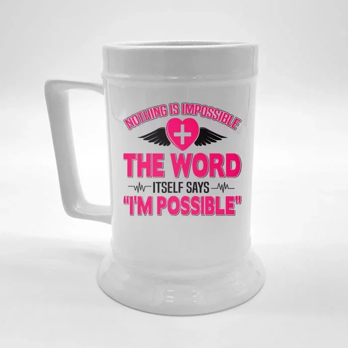 Nothing Is Impossible The Word Itself Says Im Possible Front & Back Beer Stein