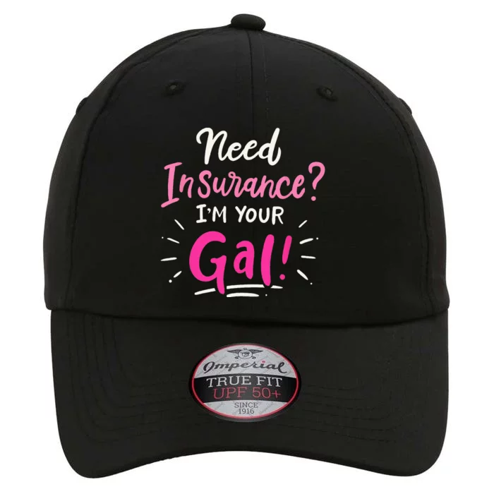 Need Insurance Im Your Gal Insurance Agent The Original Performance Cap