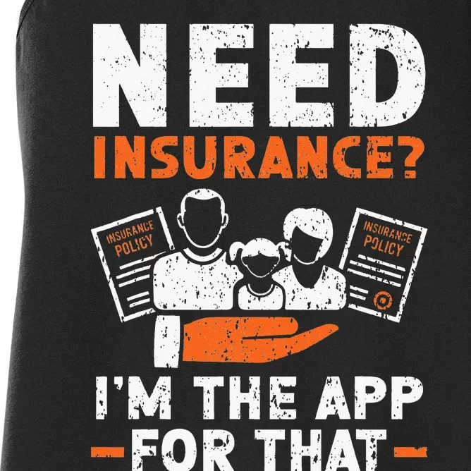 Need Insurance I'm The App For That Insurance Sales Agent Women's Racerback Tank