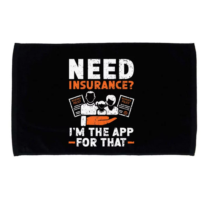 Need Insurance I'm The App For That Insurance Sales Agent Microfiber Hand Towel