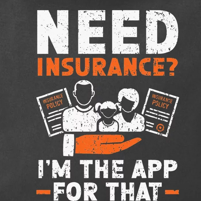 Need Insurance I'm The App For That Insurance Sales Agent Zip Tote Bag