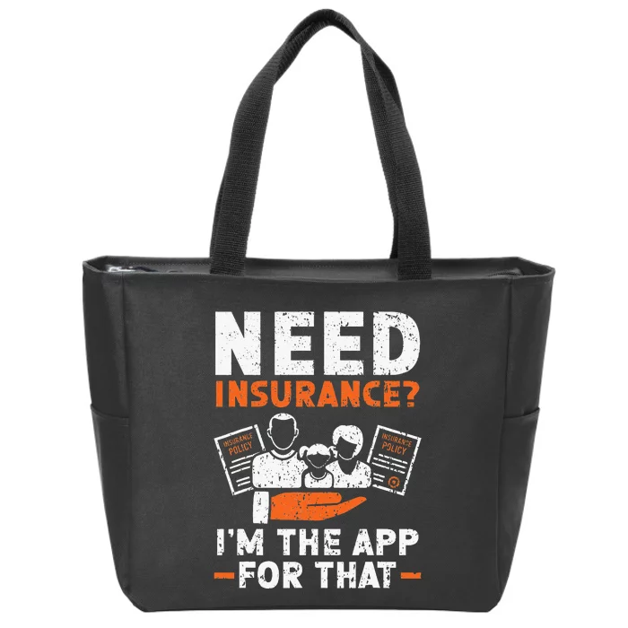 Need Insurance I'm The App For That Insurance Sales Agent Zip Tote Bag