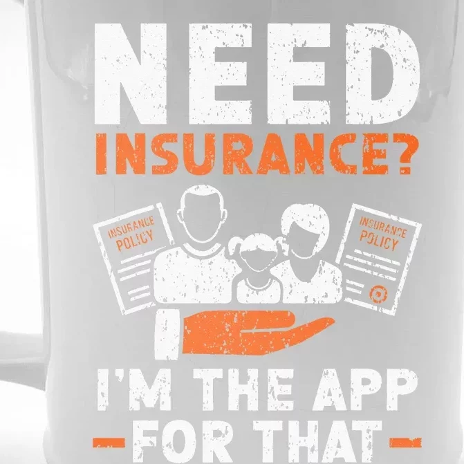 Need Insurance I'm The App For That Insurance Sales Agent Front & Back Beer Stein