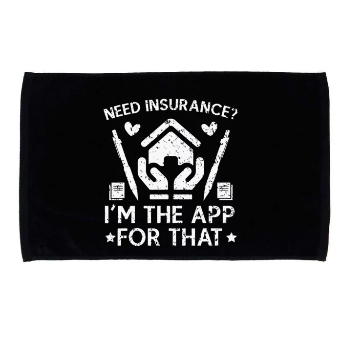 Need Insurance I'm The App For That Insurance Sales Agent Microfiber Hand Towel