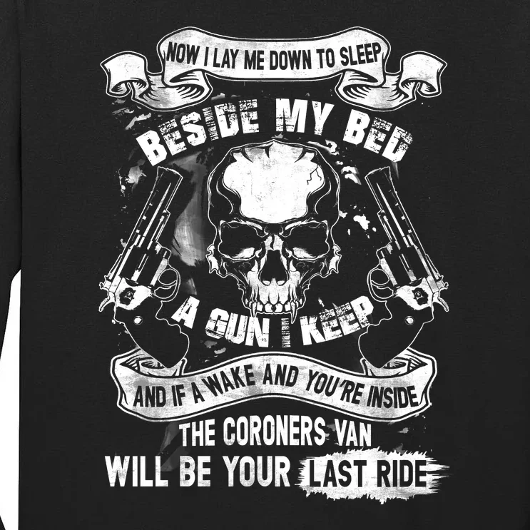 Now I Lay Me Down To Sleep Beside My Bed A Gun I Keep And If I Wake And You’re I Tall Long Sleeve T-Shirt