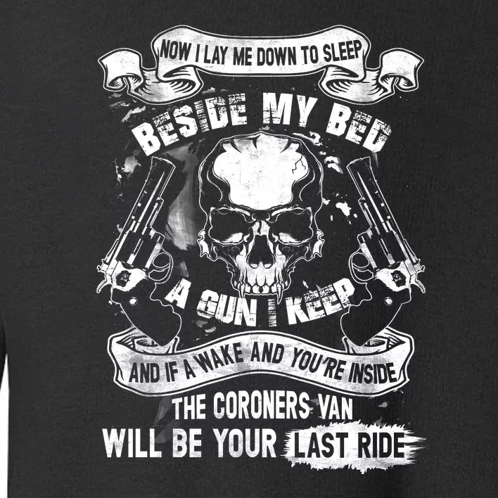 Now I Lay Me Down To Sleep Beside My Bed A Gun I Keep And If I Wake And You’re I Toddler Sweatshirt