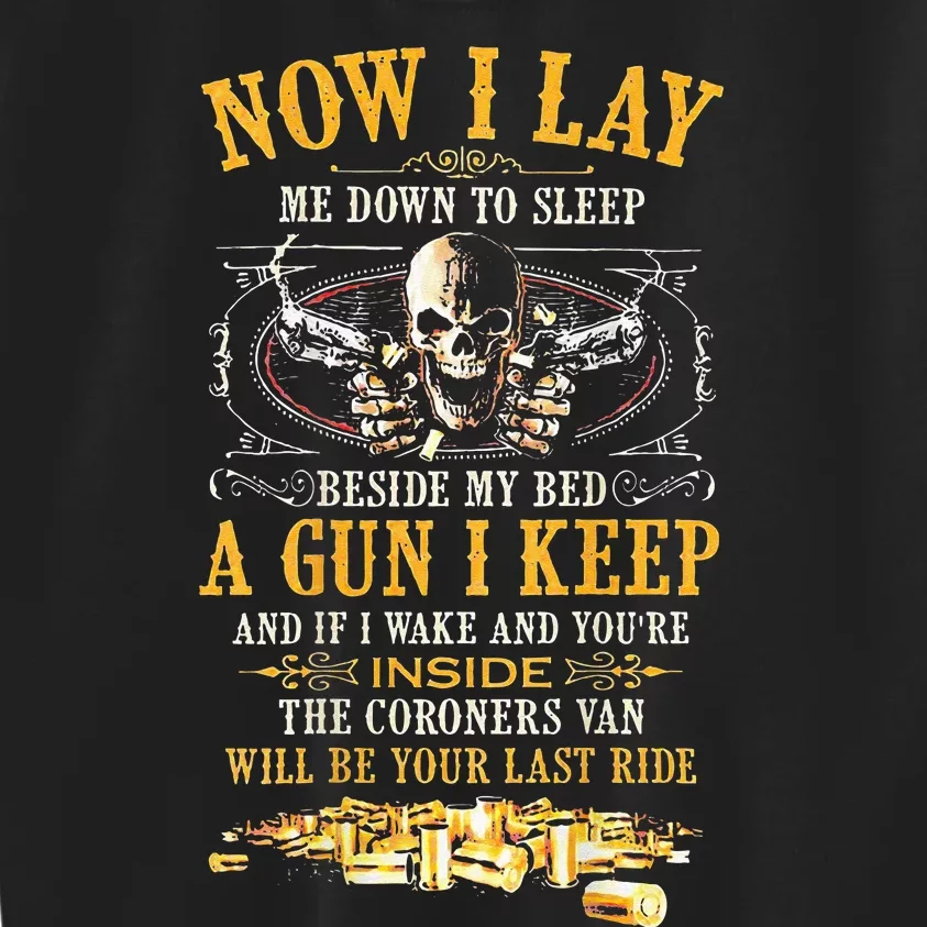 Now I Lay Me Down To Sleep Beside My Bed A Gun I Keep Kids Sweatshirt