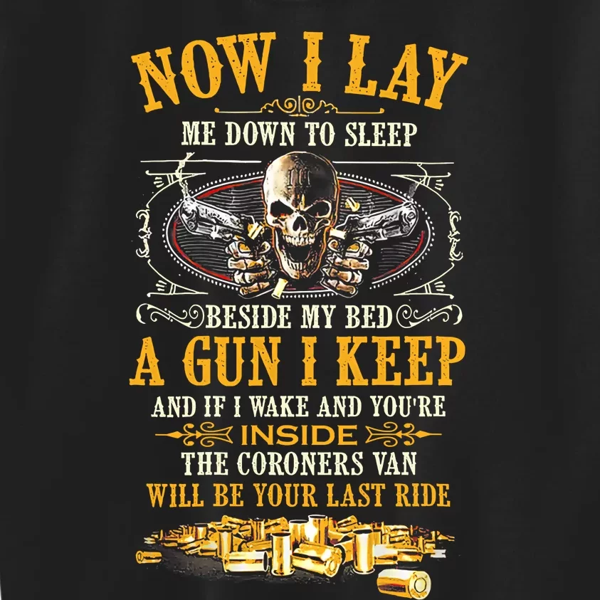 Now I Lay Me Down To Sleep Beside My Bed A Gun I Keep Kids Sweatshirt