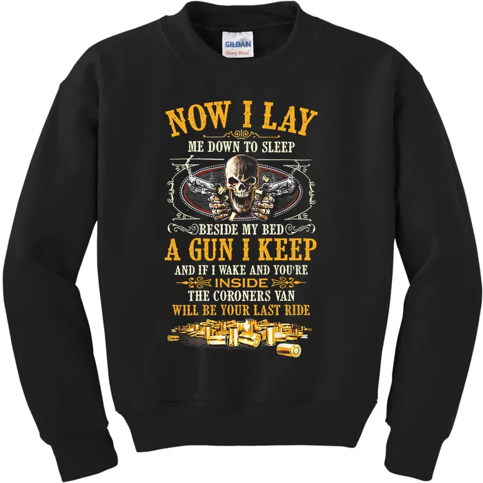 Now I Lay Me Down To Sleep Beside My Bed A Gun I Keep Kids Sweatshirt