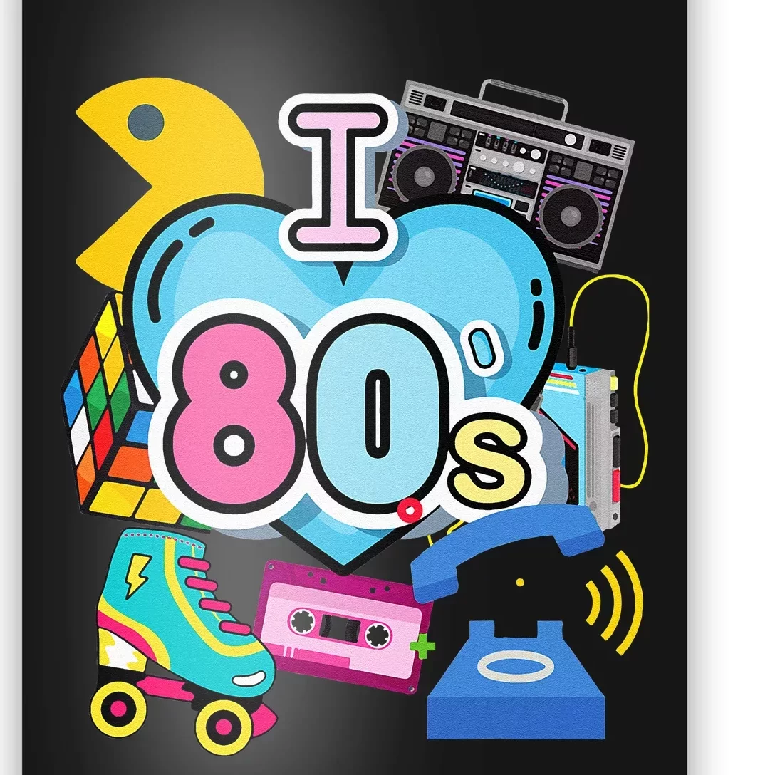 Nostalgic I Love The 80s Trip Down Memory Lane 80s Style Poster