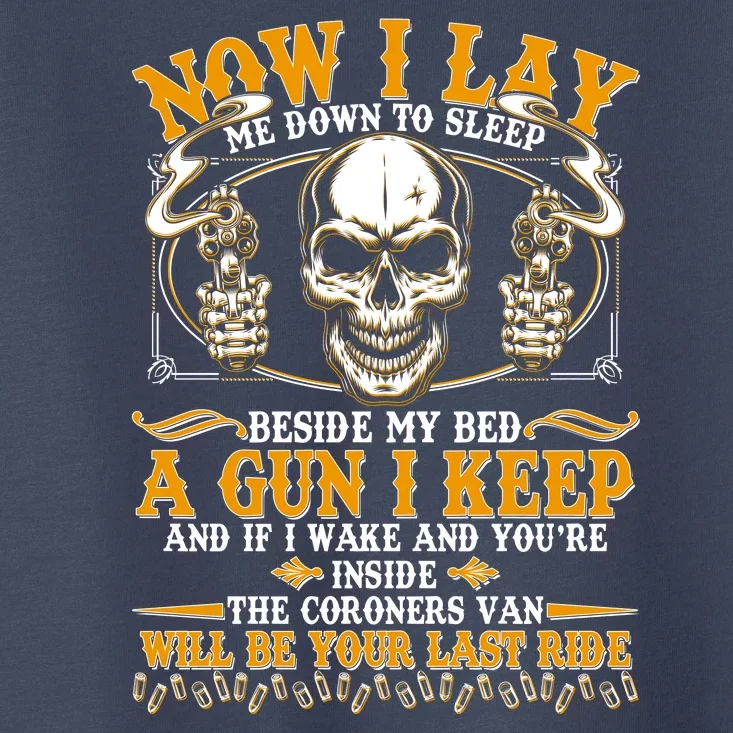 Now I Lay Me Down To Sleep Gun Skull Toddler T-Shirt