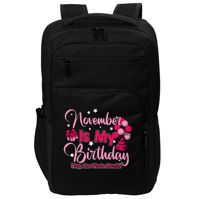 November Is My Birthday Month Yep The Whole Month Impact Tech Backpack