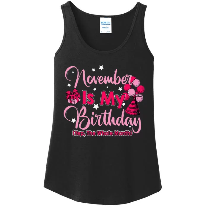 November Is My Birthday Month Yep The Whole Month Ladies Essential Tank