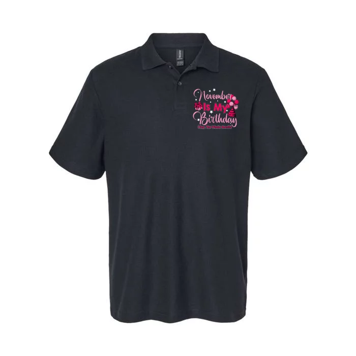 November Is My Birthday Month Yep The Whole Month Softstyle Adult Sport Polo