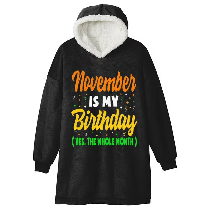 November Is My Birthday Month Yep The Whole Month Hooded Wearable Blanket