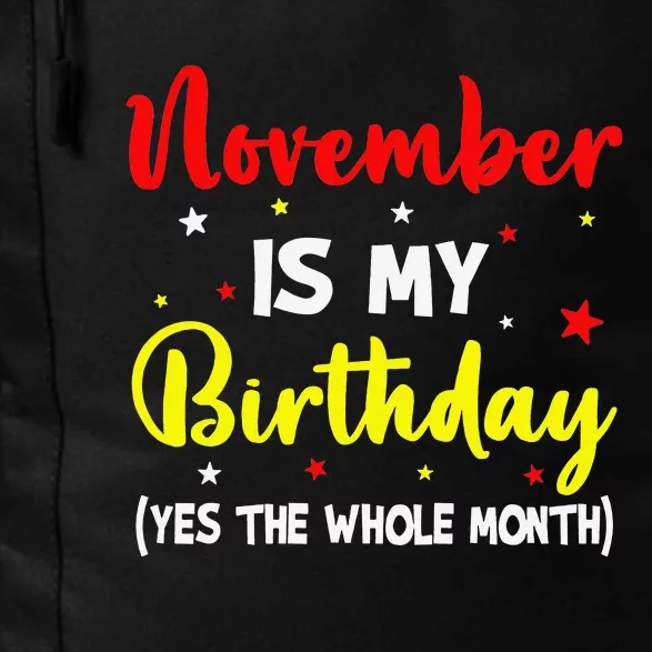 November Is My Birthday The Whole Month November Birthday Daily Commute Backpack