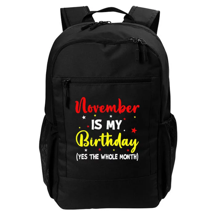 November Is My Birthday The Whole Month November Birthday Daily Commute Backpack