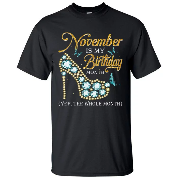 November Is My Birthday The Whole Month November Birthday Tall T-Shirt