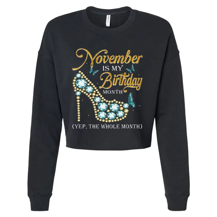 November Is My Birthday The Whole Month November Birthday Cropped Pullover Crew