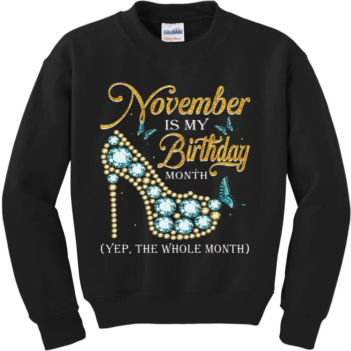 November Is My Birthday The Whole Month November Birthday Kids Sweatshirt