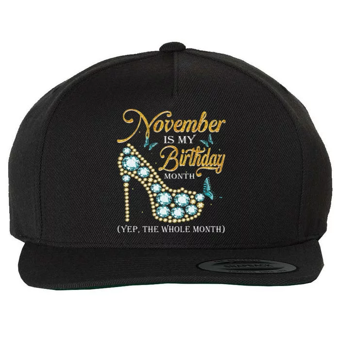 November Is My Birthday The Whole Month November Birthday Wool Snapback Cap