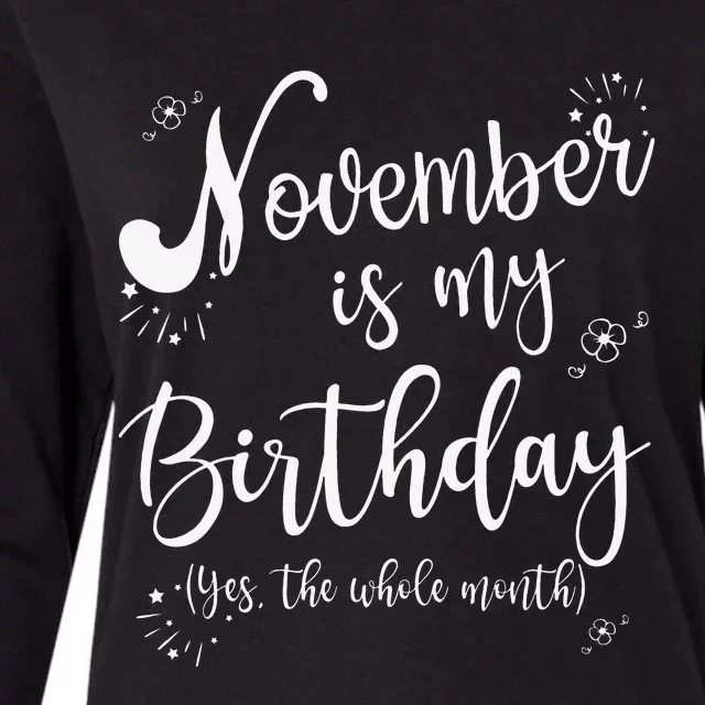 November Is My Birthday Whole Month Womens November Birthday Womens Cotton Relaxed Long Sleeve T-Shirt