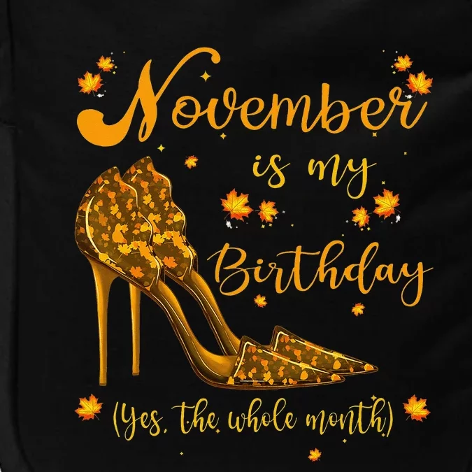 November Is My Birthday Whole Month Womens November Birthday Impact Tech Backpack