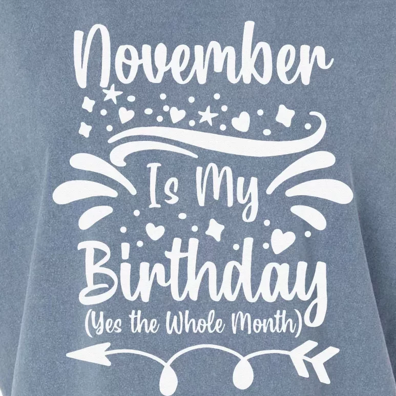 November Is My Birthday Yes The Whole Month Garment-Dyed Women's Muscle Tee