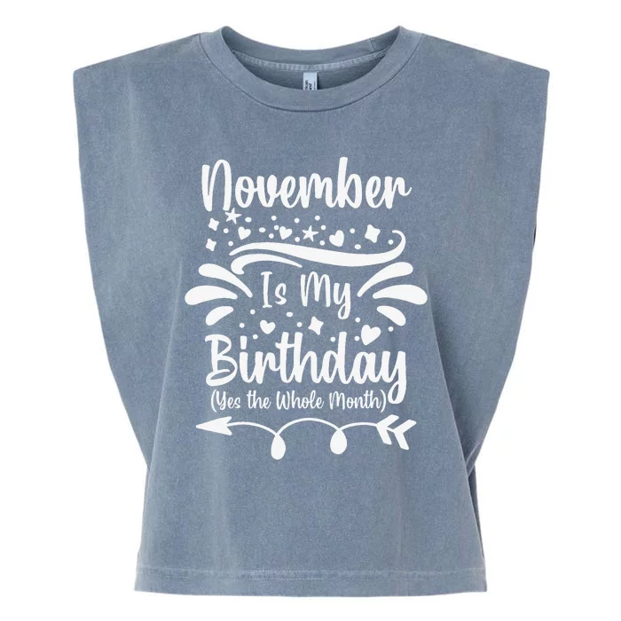 November Is My Birthday Yes The Whole Month Garment-Dyed Women's Muscle Tee