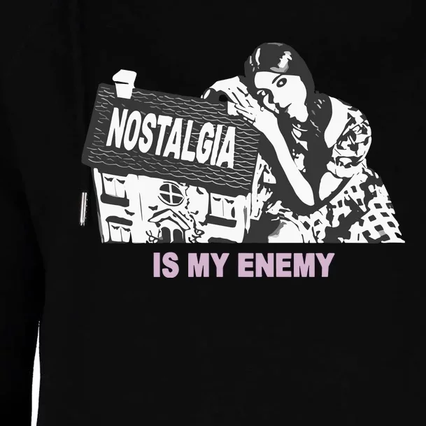 Nostalgia Is My Enemy Womens Funnel Neck Pullover Hood