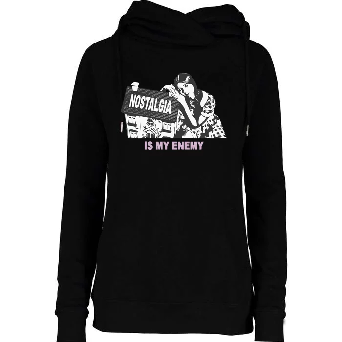 Nostalgia Is My Enemy Womens Funnel Neck Pullover Hood