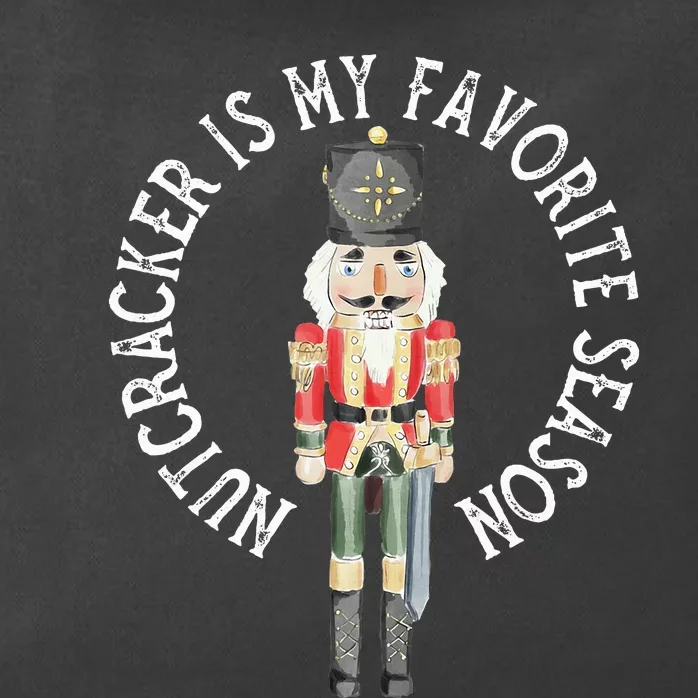 Nutcracker Is My Favorite Season Christmas Zip Tote Bag