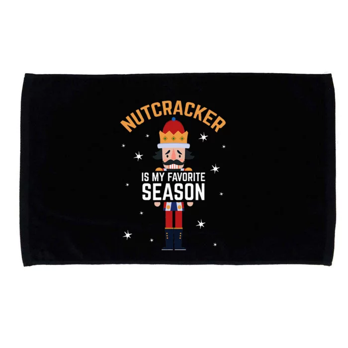 Nutcracker Is My Favorite Season Nutcracker Microfiber Hand Towel