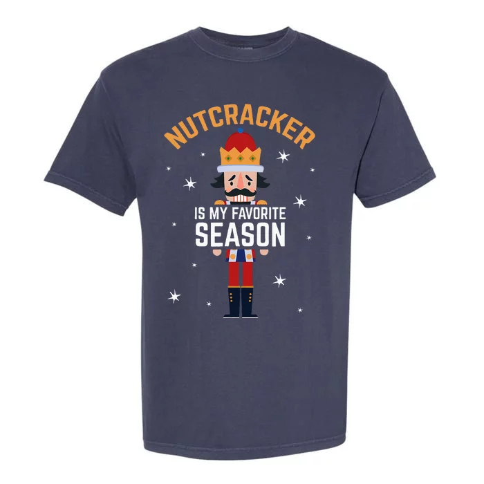 Nutcracker Is My Favorite Season Nutcracker Garment-Dyed Heavyweight T-Shirt