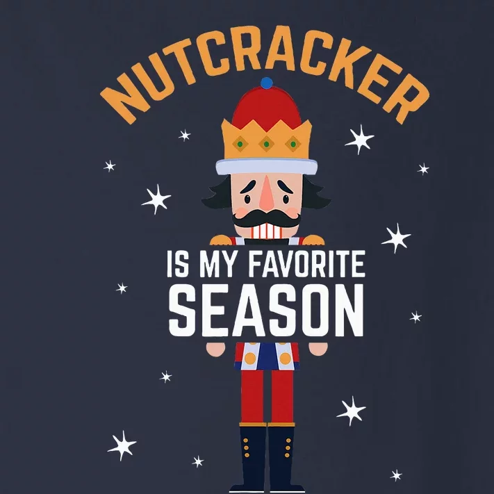 Nutcracker Is My Favorite Season Nutcracker Toddler Long Sleeve Shirt