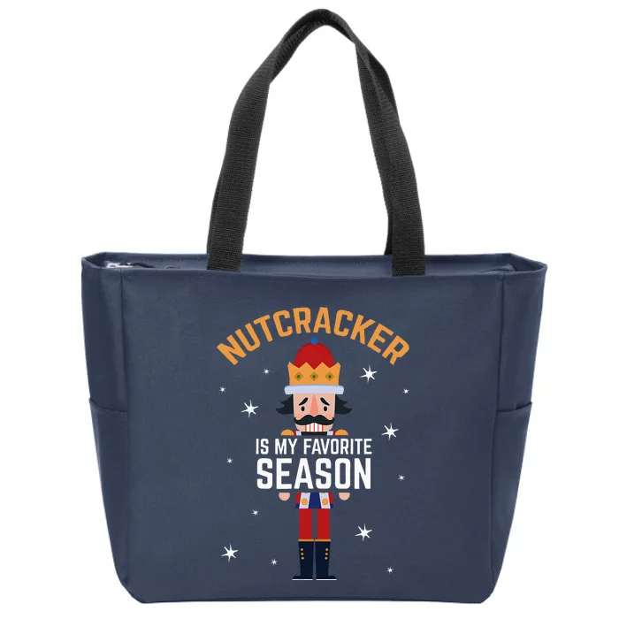 Nutcracker Is My Favorite Season Nutcracker Zip Tote Bag