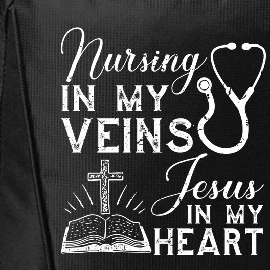 Nursing In My Veins Jesus In My Heart Nurse Gift City Backpack