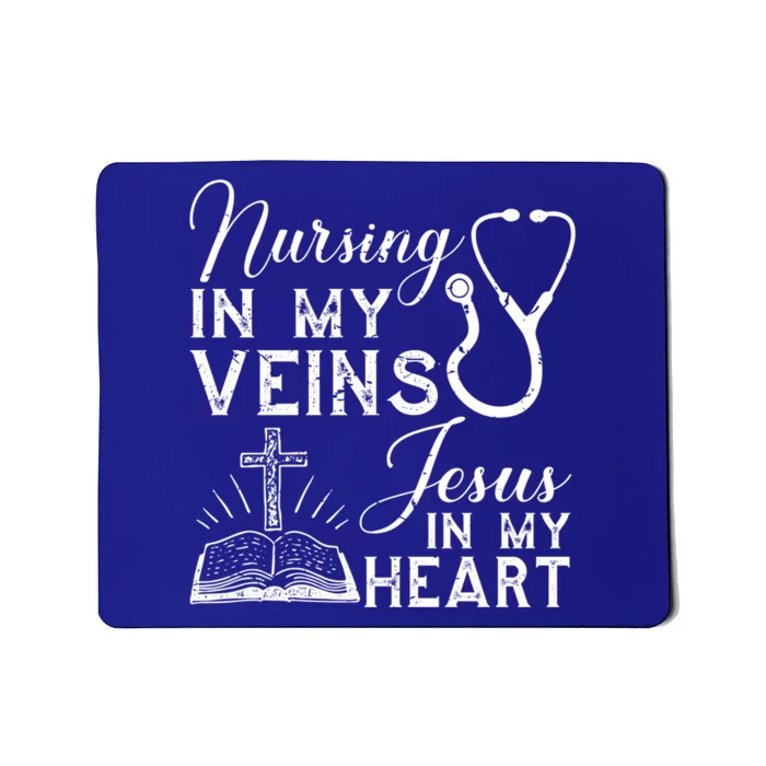 Nursing In My Veins Jesus In My Heart Nurse Gift Mousepad