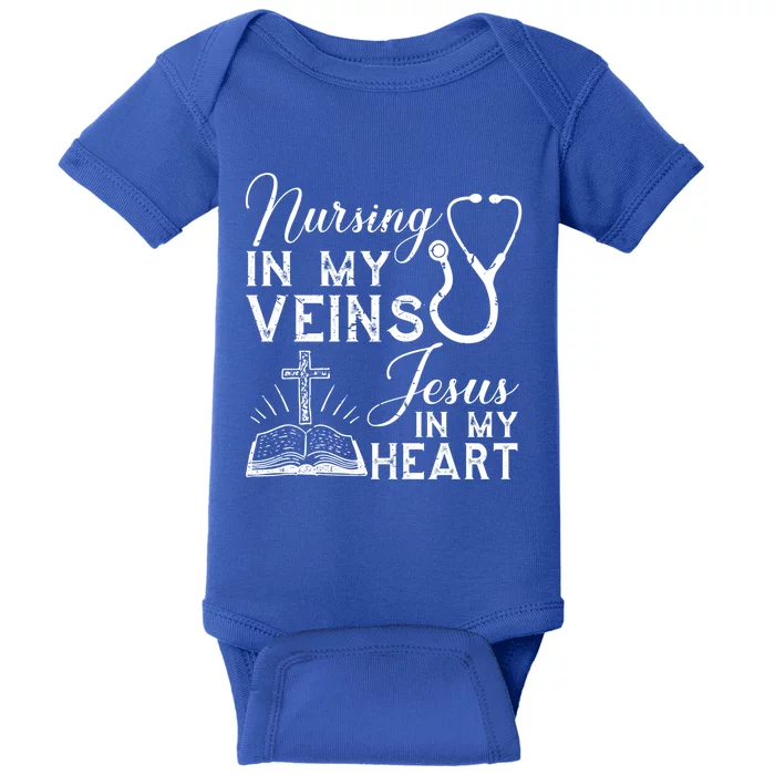 Nursing In My Veins Jesus In My Heart Nurse Gift Baby Bodysuit